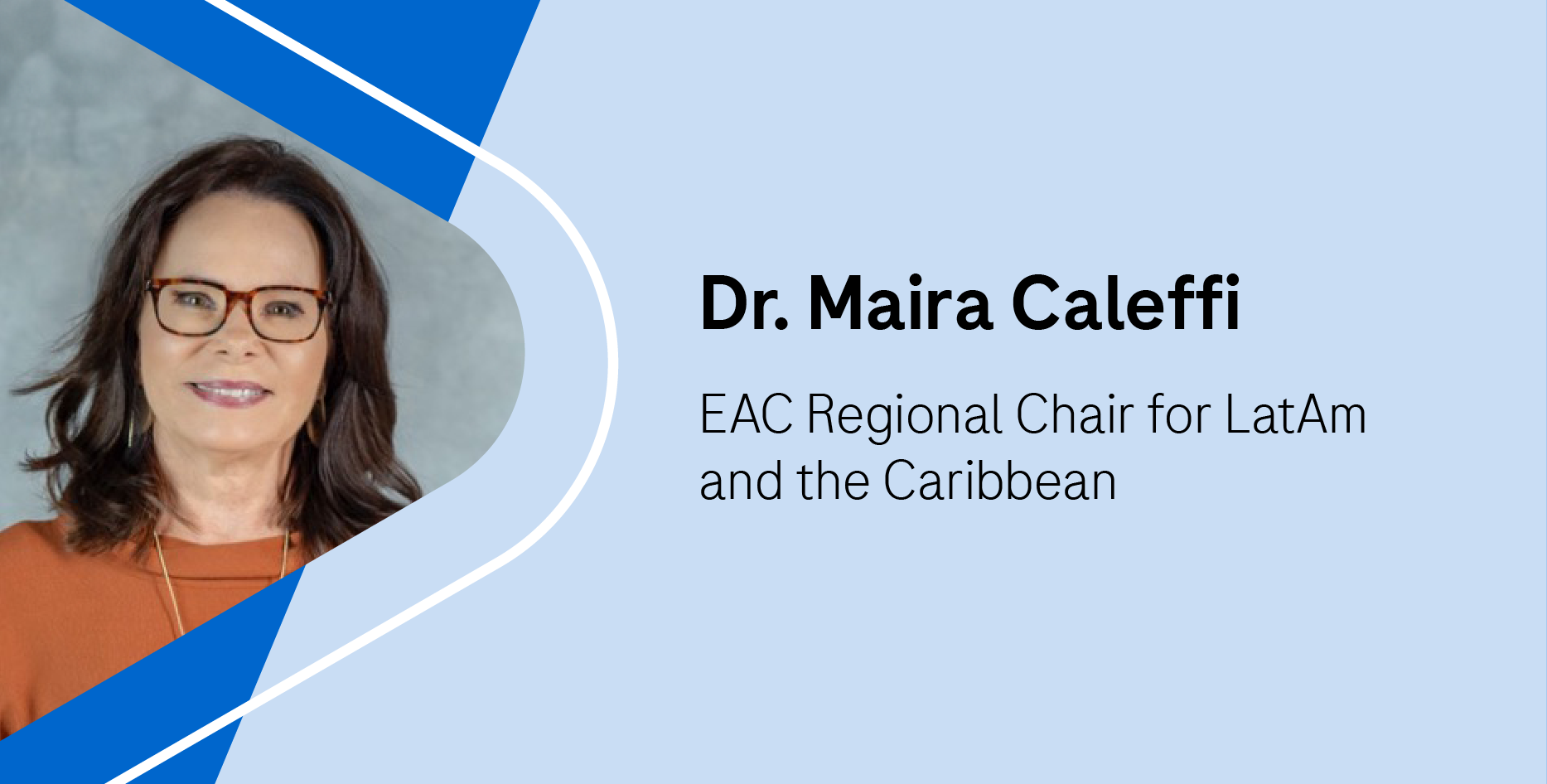 Dr. Maira Caleffi-EAC Regional Chair for LatAm and the Carribean